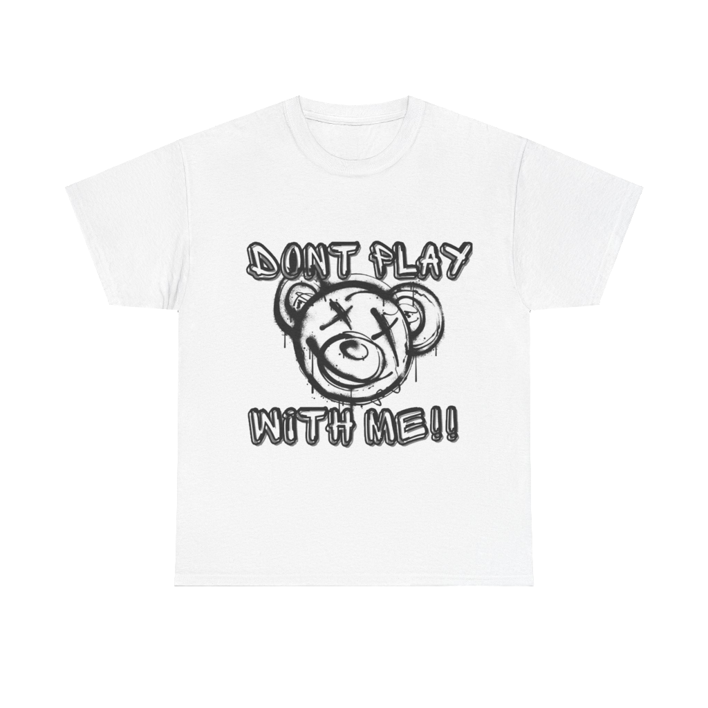 DON'T PLAY WITH ME TEE®